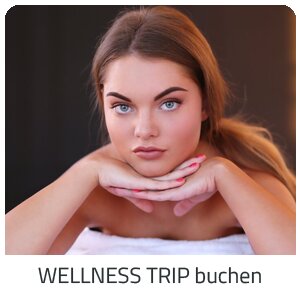 Deinen Wellness Trip suchen - Deine Auszeit auf Get my Trip Tirol buchen